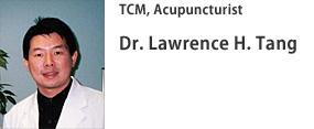 TCM, Acupuncturist Dr. Lawrence H. Tang TCM, Acupuncturist Dr. Lawrence H. Tang